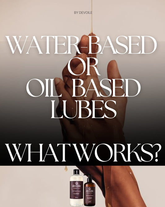 WATER BASED OR OIL BASED LUBES......WHAT WORKS?